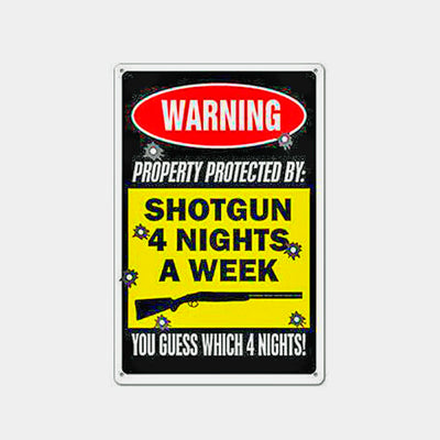 Warning Shotgun 4 Nights A Week You Guess The Nights metal warning sign